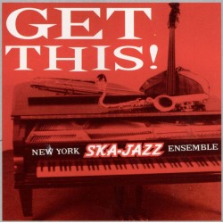NEW YORK SKA-JAZZ ENSEMBLE - Get This! - CD