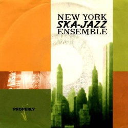 NEW YORK SKA-JAZZ ENSEMBLE - Properly - CDS