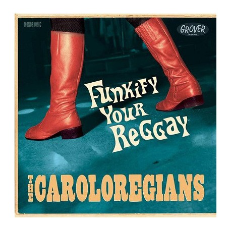 THE CAROLOREGIANS - Funkify Your Reggae - CD