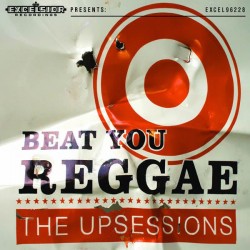 THE UPSESSIONS - Beat Your Reggae - CD