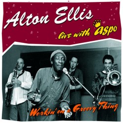 ALTON ELLIS - Live With ASPO : Working On A Groovy Thing - CD