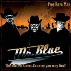 MR. BLUE - Free Born Man : The Hottest Street Country You May Find ! - CD