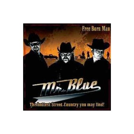 MR. BLUE - Free Born Man : The Hottest Street Country You May Find ! - CD