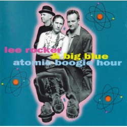 LEE ROCKER AND BIG BLUE - Atomic Boogie Hour - CD