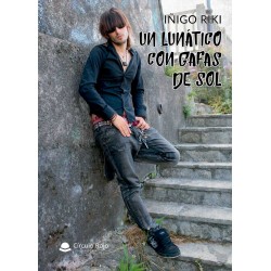 UN LUNATICO CON GAFAS DE SOL - Iñigo Riki - Libro