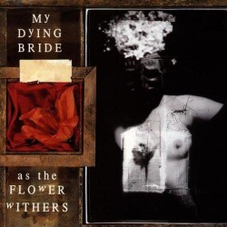 MY DYING BRIDE - As The Flower Withers - CD