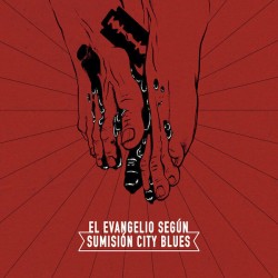 SUMISION CITY BLUES - El Evangelio Segun Sumision City Blues - CD