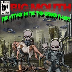 BIG MOUTH - The Attack Of The Thin-Skinned Planet - LP