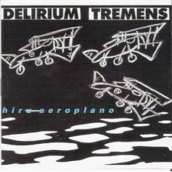 DELIRIUM TREMENS - Hiru Aeroplano - CD