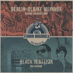 FERMIN MUGURUZA Feat. CHALART 58 - Berlin - Ulrike Meinhof - Muxu Molotovn / Black is Beltza ( Ska Version ) - 7"