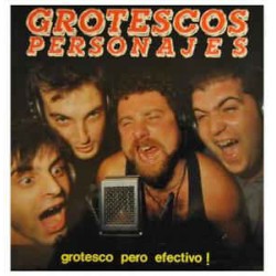 GROTESCOS PERSONAJES - Grotesco Pero Efectivo - LP