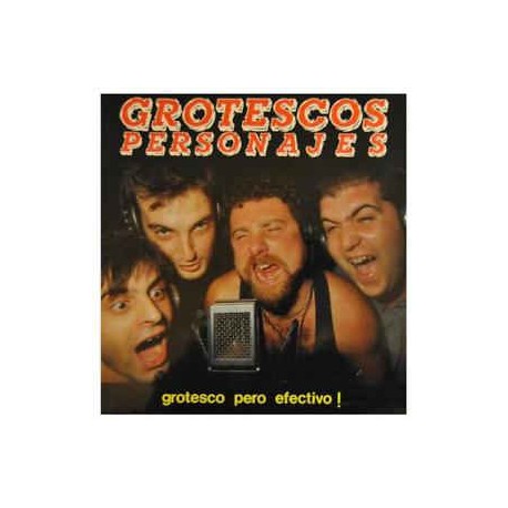 GROTESCOS PERSONAJES - Grotesco Pero Efectivo - LP