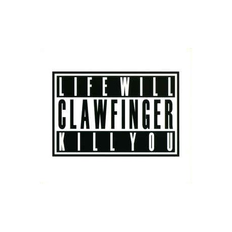 CLAWFINGER - Life Will Kill You - CD