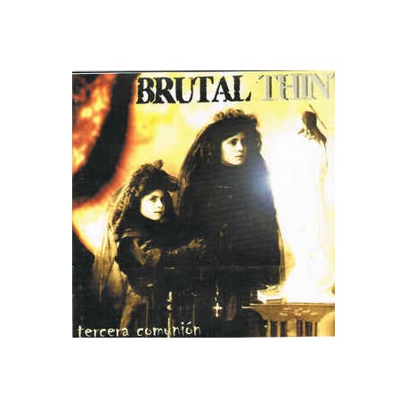 BRUTAL THIN - Tercera Comuniòn - CD