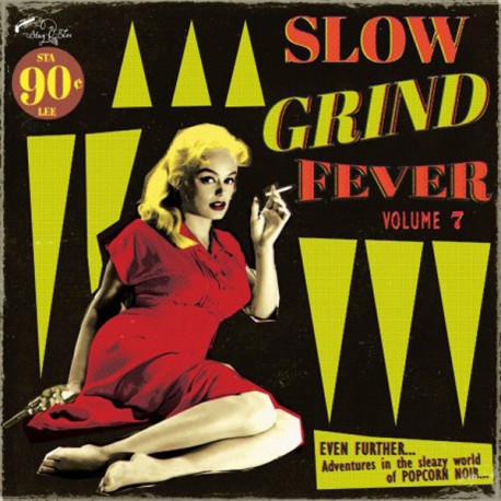 VA - Slow Grind Fever Volume 7 (Even Further... Adventures In The Sleazy World Of Popcorn Noir...) - LP
