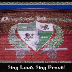 DROPKICK MURPHYS – Sing Loud , Sing Proud ! - CD