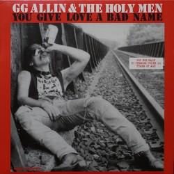 GG ALLIN & THE HOLY MEN – You Give Love A Bad Name - LP