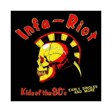 INFA-RIOT – Kids Of The 80's (Early Singles And More) - LP