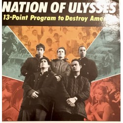 NATION OF ULYSSES - 13-Point Program To Destroy America - LP