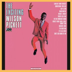 WILSON PICKETT – The Exciting Wilson Pickett - LP