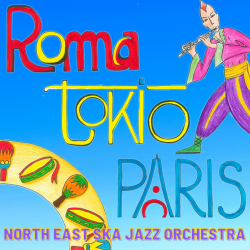 NORTH EAST SKA JAZZ ORCHESTRA - Roma Tokyo Paris - digital single