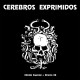 CEREBROS EXPRIMIDOS -  Cerebros Exprimidos + Directo 88 - LP