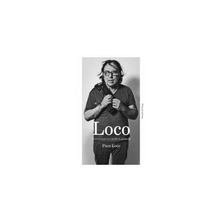 LOCO : Como No Llevar Un estudio de Grabacion - Paco Loco - Libro