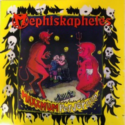 MEPHISKAPHELES - Maximum Perversion - LP