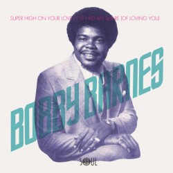 BOBBY BARNES - Super High On Your Love / I´ve Have Had My Share (Of Loving You) - 7"