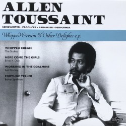 ALLEN TOUSSAINT - Whipped Cream & Other Delights E.P. - 7"