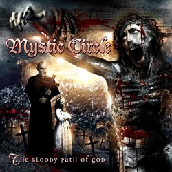 MYSTIC CIRCLE – The Bloody Path Of God - CD