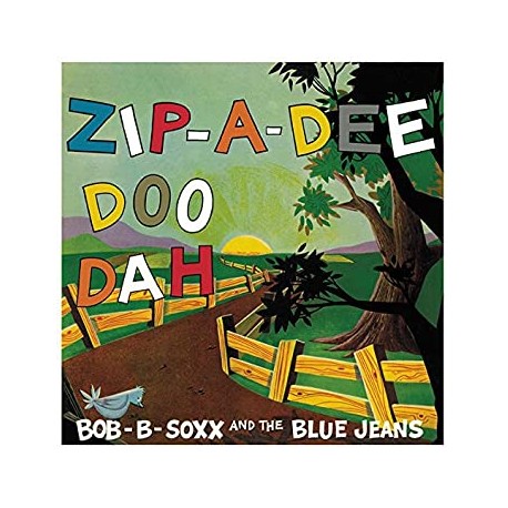 BOB B. SOXX AND THE BLUE JEANS - Zip-A-Dee Doo Dah - LP
