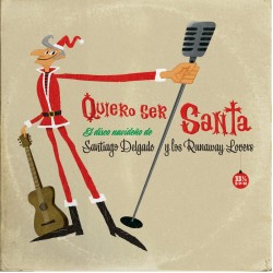 SANTIAGO DELGADO Y LOS RUNAWAY LOVERS - Quiero Ser Santa - LP+CD