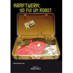KRAFTWERK - YO FUI UN ROBOT - Flur, Wolfgang - Libro