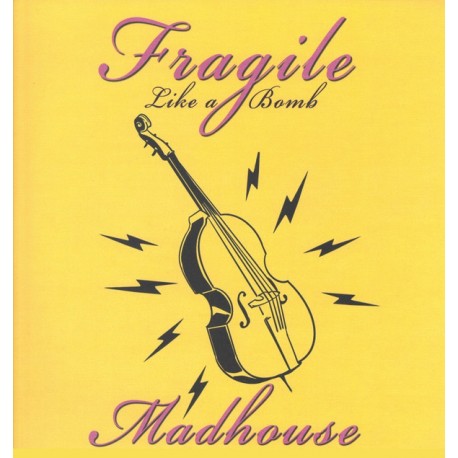 MADHOUSE - Fragile Like A Bomb - LP