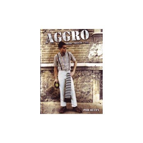 AGGRO - Skins Plus Reggae Equal TNT - Rangel Gonzalez / Ruben Miguel (Ruffy) - Book