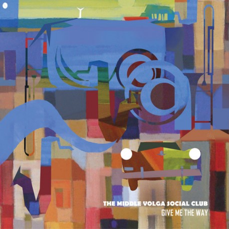 THE MIDDLE VOLGA SOCIAL CLUB - Give me The Way- LP