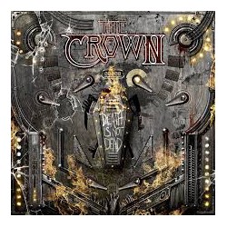 THE CROWN – Death Is Not Dead - CD