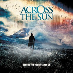 ACROSS THE SUN – Before The Night Takes Us - CD