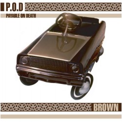 P.O.D. – Brown  -  CD