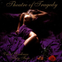 THEATRE OF TRAGEDY – Velvet Darkness They Fear –  CD