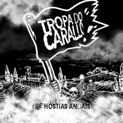 TROPA DO CARALLO - Que Hostias Andais! –  CD