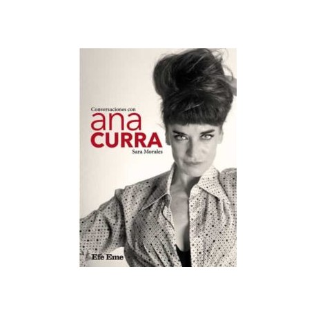 CONVERSACIONES CON ANA CURRA - Sara Morales Fuentes –  Libro