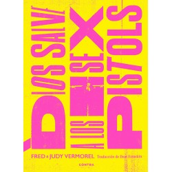 DE DIOS SALVE A LOS SEX PISTOLS - Fred Vermorel , Judy Vermorel – Libro
