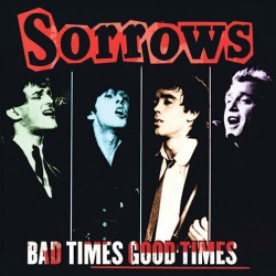 SORROWS - Bad Times Good Times - LP
