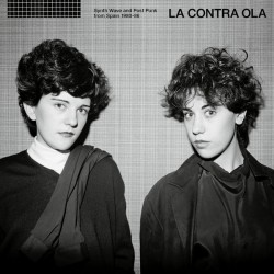 VA - LA CONTRA OLA - Synth Wave And Post Punk From Spain 1980-86 - 2XLP