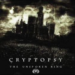 CRYPTOPSY – The Unspoken King –  CD