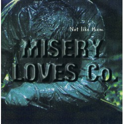 MISERY LOVES CO. – Not Like Them - CD