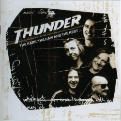 THUNDER – The Rare, The Raw And The Rest - CD