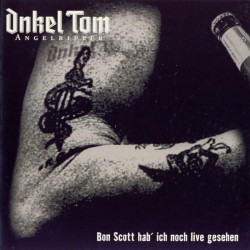 ONKEL TOM - Bon Scott Hab' Ich Noch Live Gesehen - CD -DVD
